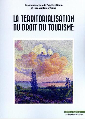 Couverture du livre « La territorialisation du droit du tourisme » de Nicolas Demontrond et Collectif et Frederic Bouin aux éditions Mare & Martin