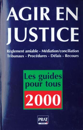 Couverture du livre « Agir en justice 2000 » de J-P Vert aux éditions Prat