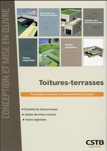 Couverture du livre « Toitures-terrasses ; prescriptions techniques et recommandations pratiques » de  aux éditions Cstb