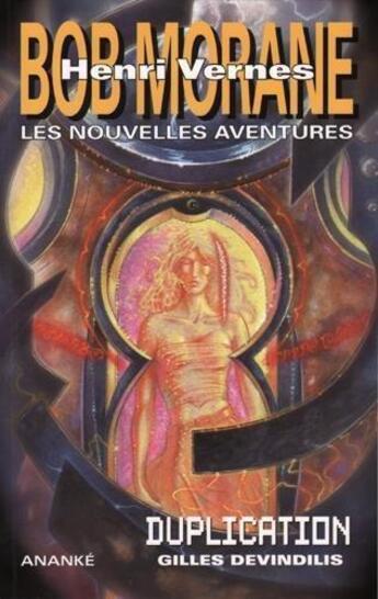 Couverture du livre « Bob Morane - les nouvelles aventures : duplication » de Gilles Devindilis aux éditions Ananke
