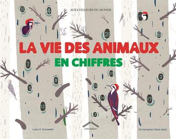 Couverture du livre « La vie des animaux en chiffres » de Christopher Silas Neal et Lola M. Schaefer aux éditions Circonflexe