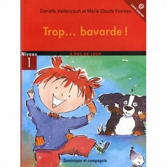 Couverture du livre « Trop...bavarde ! niveau 1 » de Marie-Claude Favreau et Danielle Vaillancourt aux éditions Heritage - Dominique Et Compagnie