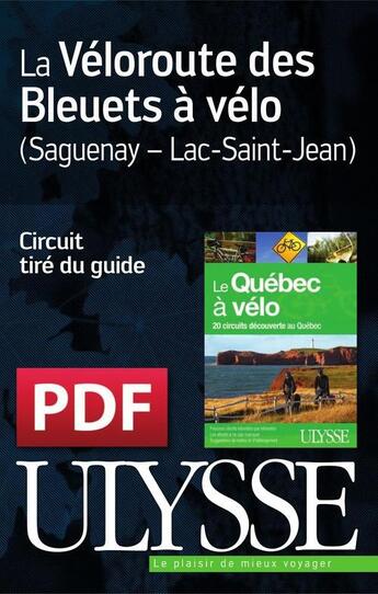 Couverture du livre « La Véloroute des Bleuets à vélo (Saguenay - Lac-Saint-Jean) » de  aux éditions Ulysse