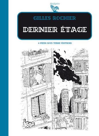 Couverture du livre « Dernier étage » de Gilles Rochier aux éditions Six Pieds Sous Terre