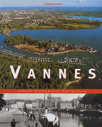 Couverture du livre « Vannes ; histoire et géographie » de Chaudre/Christian aux éditions Palantines