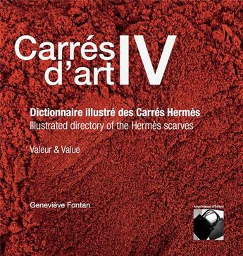 Couverture du livre « Carres d'art iv - t01 - carres d art iv dictionnaire illustre des carres hermes - valeur & value - i » de Genevieve Fontan aux éditions Arfon