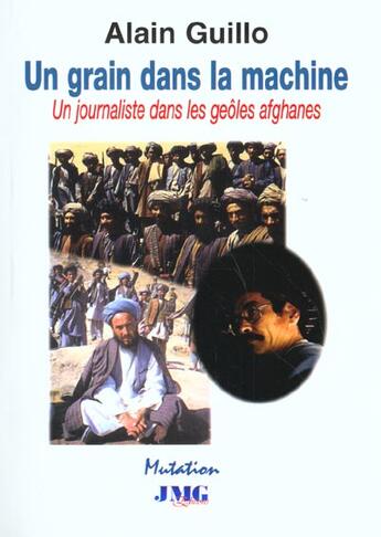 Couverture du livre « Un grain dans la machine » de Alain Guillo aux éditions Jmg