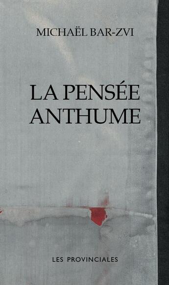 Couverture du livre « La pensée anthume » de Michael Bar-Zvi aux éditions Les Provinciales