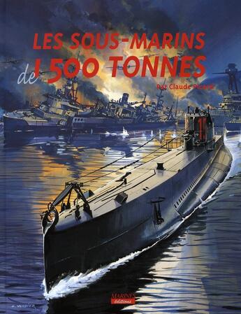 Couverture du livre « Les sous-marins de 1500 tonnes » de Claude Picard aux éditions Marines