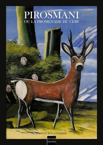 Couverture du livre « Pirosmani ou la promenade du cerf » de Gaston Bouatchidze aux éditions Coiffard