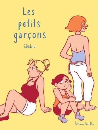 Couverture du livre « Les petits garçons » de Sophie Bédard aux éditions Pow Pow