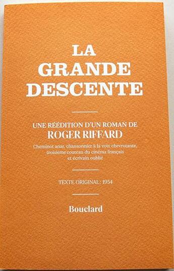 Couverture du livre « La grande descente » de Roger Riffard aux éditions Bouclard