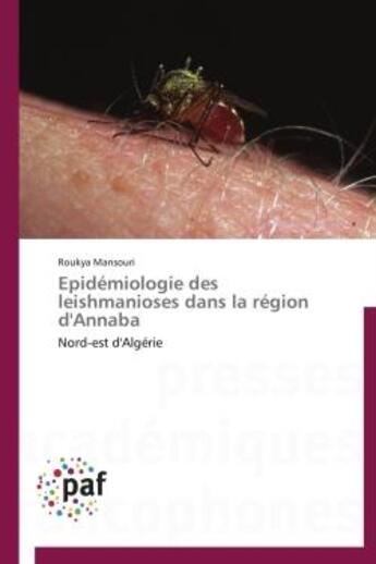 Couverture du livre « Épidémiologie des leishmanioses dans la région d'Annaba » de Roukya Mansouri aux éditions Presses Academiques Francophones