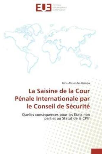 Couverture du livre « La saisine de la cour penale internationale par le conseil de securite » de Galupa-I aux éditions Editions Universitaires Europeennes