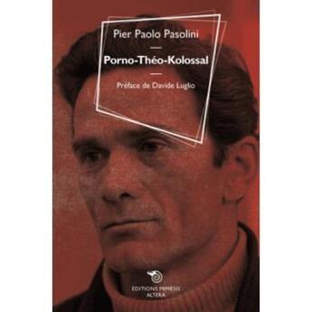 Couverture du livre « Porno-théo-kolossal » de Pier Paolo Pasolini aux éditions Mimesis