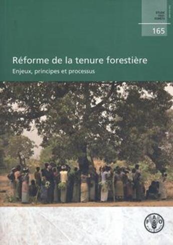 Couverture du livre « Reforme de la tenure forestiere : enjeux, principes et processus (etude fao : forets 165) » de  aux éditions Fao