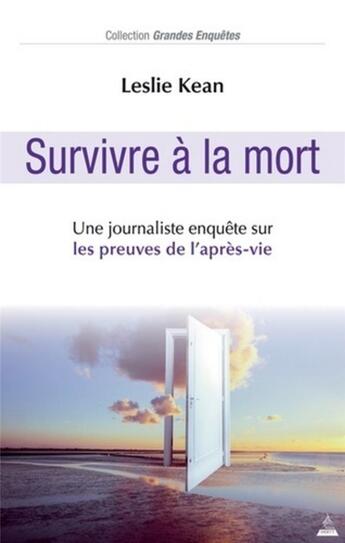 Couverture du livre « Survivre à la mort ; une journaliste enquête sur les preuves de l'après-vie » de Leslie Kean aux éditions Dervy