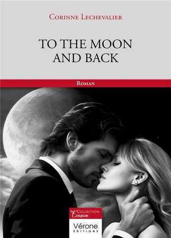 Couverture du livre « To the moon and back Tome 1 » de Corinne Lechevalier aux éditions Verone