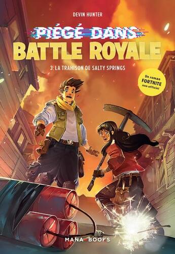 Couverture du livre « Fortnite - piégés dans battle royale Tome 3 : la trahison de Salty Springs » de Devin Hunter aux éditions Mana Books