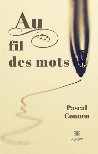 Couverture du livre « Au fil des mots » de Connen Pascal aux éditions Le Lys Bleu