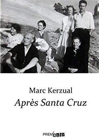 Couverture du livre « Apres santa cruz » de Marc Kerzual aux éditions Prem Edit 77