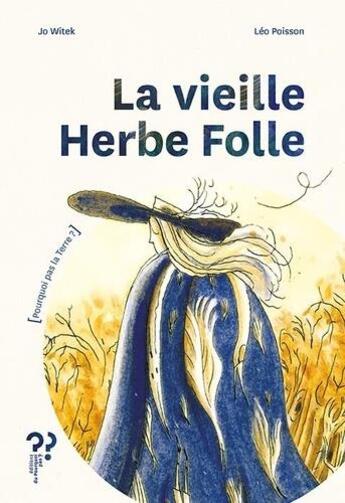 Couverture du livre « La vieille herbe folle » de Jo Witek et Leo Poisson aux éditions Editions Du Pourquoi Pas