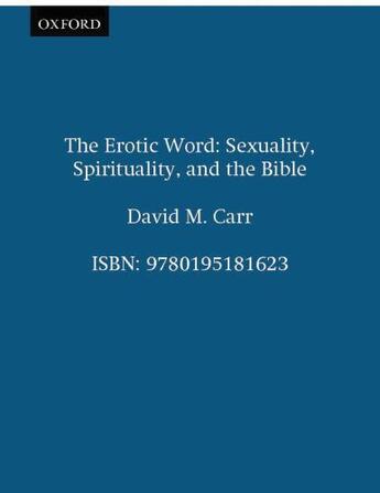 Couverture du livre « The Erotic Word: Sexuality, Spirituality, and the Bible » de Carr David M aux éditions Oxford University Press Usa