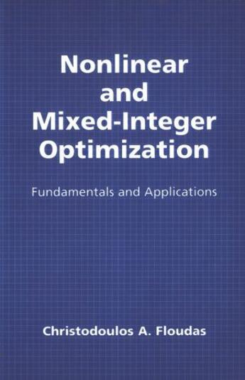 Couverture du livre « Nonlinear and Mixed-Integer Optimization: Fundamentals and Application » de Floudas Christodoulos A aux éditions Oxford University Press Usa