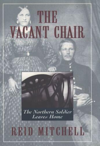 Couverture du livre « The Vacant Chair: The Northern Soldier Leaves Home » de Mitchell Reid aux éditions Oxford University Press Usa