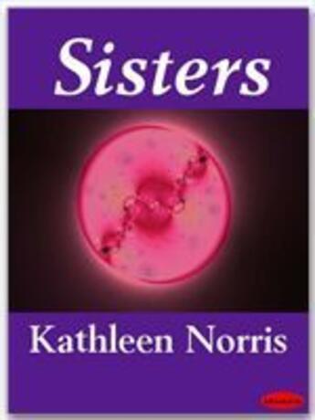 Couverture du livre « Sisters » de Kathleen Norris aux éditions Ebookslib