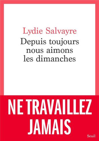 Couverture du livre « Depuis toujours nous aimons les dimanches » de Lydie Salvayre aux éditions Seuil