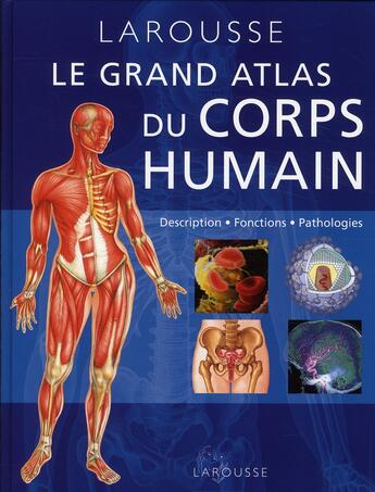 Couverture du livre « Le grand atlas du corps humain » de  aux éditions Larousse