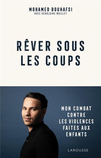 Couverture du livre « Rêver sous les coups » de Geraldine Maillet et Mohamed Bouhafsi aux éditions Larousse