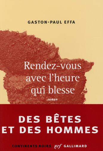 Couverture du livre « Rendez-vous avec l'heure qui blesse » de Gaston-Paul Effa aux éditions Gallimard