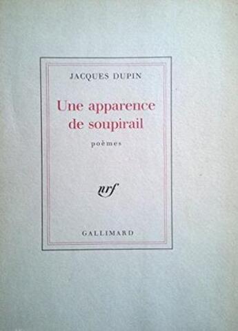 Couverture du livre « Une apparence de soupirail » de Jacques Dupin aux éditions Gallimard