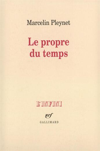 Couverture du livre « Le propre du temps » de Marcelin Pleynet aux éditions Gallimard