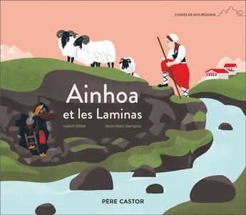 Couverture du livre « Ainhoa et les laminas » de Jean-Marc Denglos et Ixabel Millet aux éditions Pere Castor