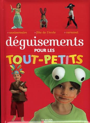 Couverture du livre « Déguisements pour les tout-petits » de Charpiot Desbenoit aux éditions Pere Castor