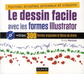 Couverture du livre « Le dessin facile avec les formes Illustrator ; formes, brushes, pinceaux et crayons » de Emily Portnoi aux éditions Dunod