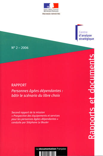 Couverture du livre « Personnes âgées dépendantes : bâtir le scénario du libre choix » de  aux éditions Documentation Francaise