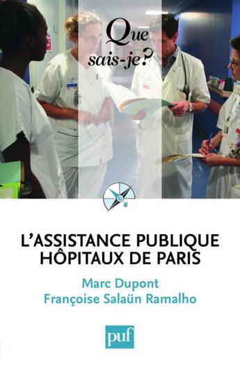 Couverture du livre « L'assistance publique, hôpitaux de Paris » de Marc Dupont et Francoise Salaun Ramalho aux éditions Que Sais-je ?