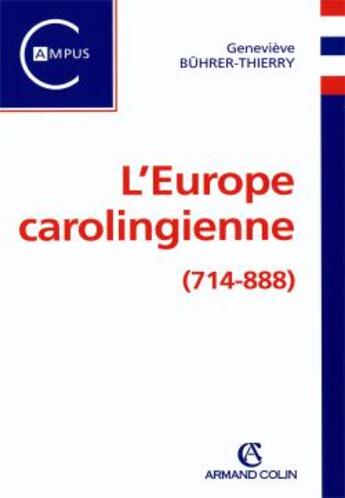 Couverture du livre « L'Europe carolingienne, 714-888 » de Buhrer-Thierry Geneviève aux éditions Armand Colin