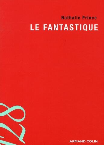Couverture du livre « Le fantastique » de Nathalie Prince aux éditions Armand Colin
