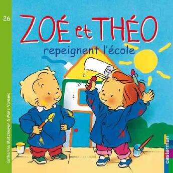 Couverture du livre « Albums souples - t26 - zoe et theo repeignent l'ecole » de Metzmeyer/Vanenis aux éditions Casterman