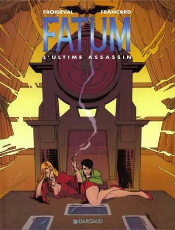 Couverture du livre « Fatum Tome 3 : l'ultime assassin » de Francard et Francois Froideval aux éditions Dargaud