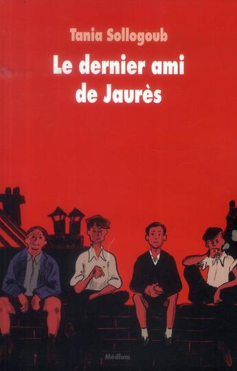 Couverture du livre « Le dernier ami de jaures (cf ne) » de Sollogoub Tania aux éditions Ecole Des Loisirs