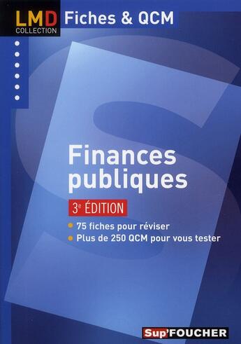 Couverture du livre « Finances publiques ; fiches, QCM (3e édition) » de Xavier Cabannes aux éditions Foucher