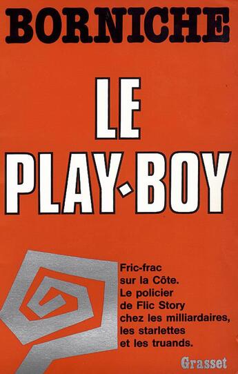 Couverture du livre « Le play-boy » de Roger Borniche aux éditions Grasset