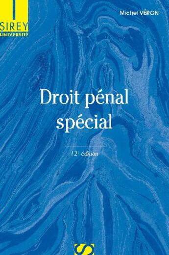 Couverture du livre « Droit pénal spécial (12e édition) » de Michel Veron aux éditions Sirey