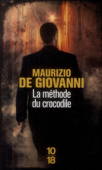 Couverture du livre « La méthode du crocodile » de Maurizio De Giovanni aux éditions 10/18